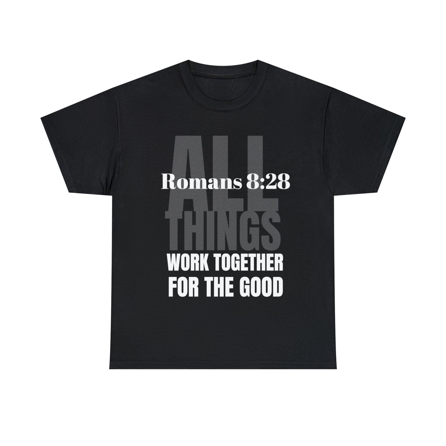 All Things Work Together For The Good Tshirt