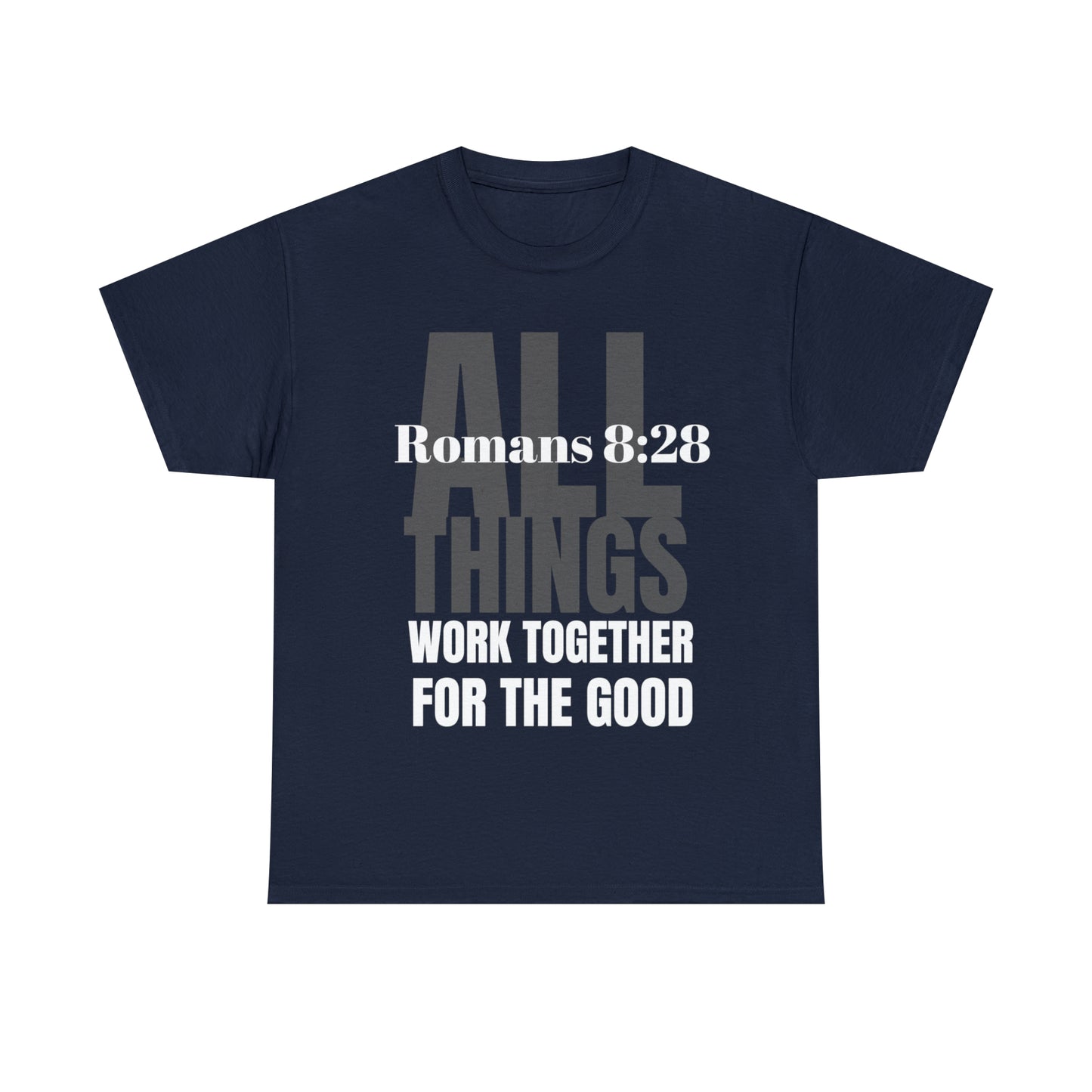 All Things Work Together For The Good Tshirt