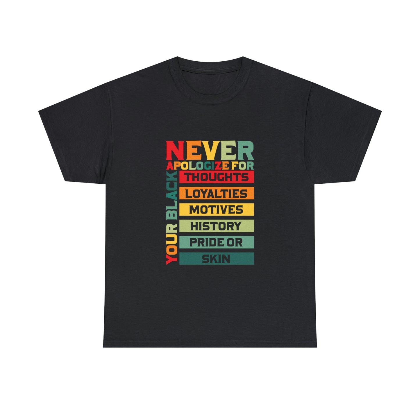Never Apologize Unisex Tshirt