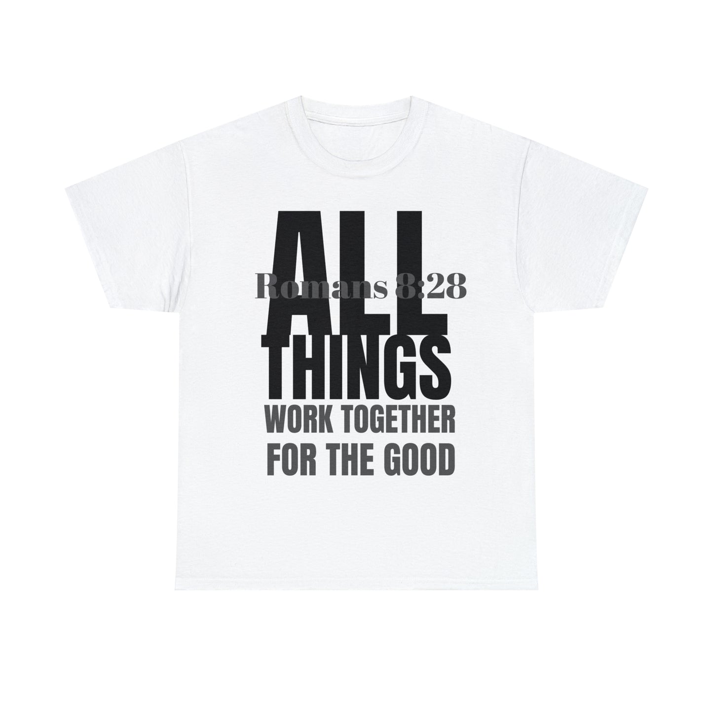 All Things Work Together For The Good Tshirt