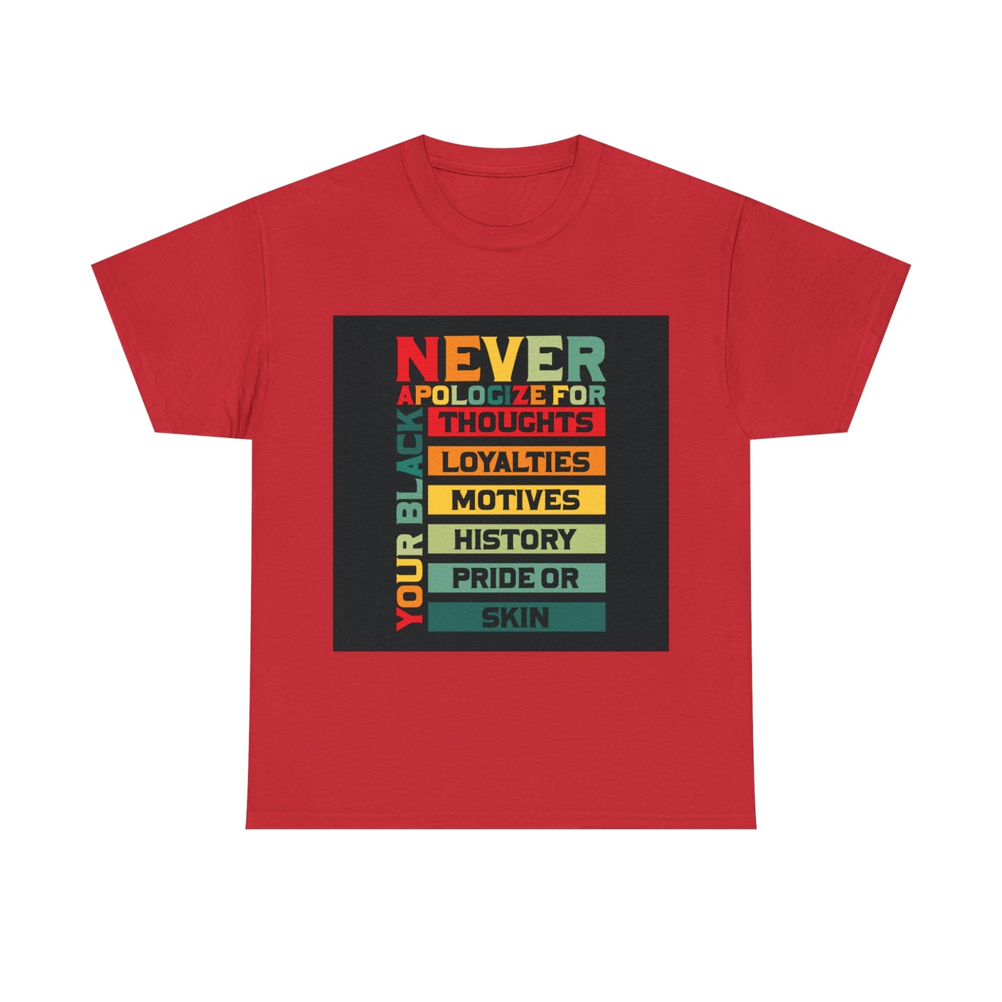 Never Apologize Unisex Tshirt