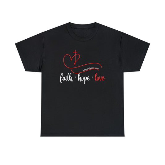 Faith Hope Love I Cor.  Tshirt
